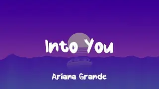 Ariana Grande - Into You ( Lyrics )