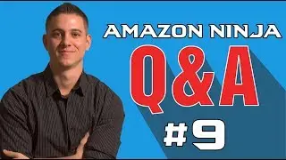 AMAZON FBA NINJA COURSE STUDENT QUESTIONS AND ANSWERS SESSION #9 | AMAZON FBA 101 TUTORIAL EXPLAINED
