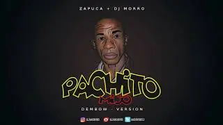 Pachito Mijo ( Dembow Version) - Dj Morro + Zapuca