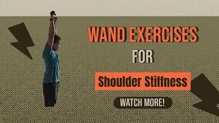 Wand Exercises for Shoulder Stiffness: Three Simple Wand Movements to Improve Shoulder Mobility