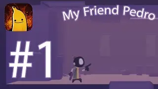 My Friend Pedro  gameplay walkthrough part 1