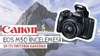 CANON EOS M50  TANITIMI  Youtuber kamerası 4k çekim 24 megapixel  fotoğraf makinası canon m50