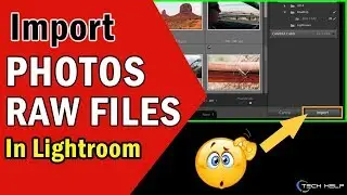 How to import photos into Lightroom classic cc