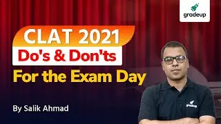 One Day to CLAT 2021 !! Last Minute Tips with Do’s & Don’ts for the Exam Day | CLAT 2021 | Gradeup