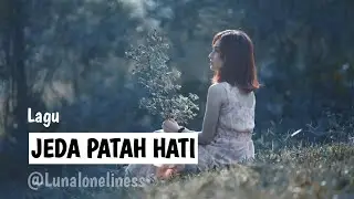 TERBARU!!! JEDA PATAH HATI #patahhati #kecewa #jedagjedug #lagu #hati #music #liriklagu #terbaru2024