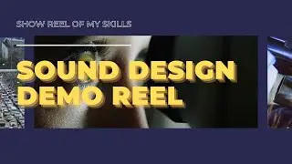 Sound Design | Demo Showreel by Fedor Kupryakov