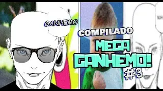 COMPILADO MEGA GANHEMO - PARTE 3