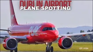 Dublin Airport: The Plane Spotting Paradise | EP. #134