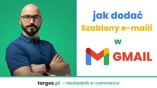 Gmail - jak dodać szablony wiadomości e-mail