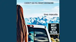 I Don't Go to Texas Anymore