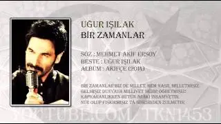 UĞUR IŞILAK - BİR ZAMANLAR