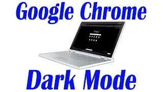 How to Enable Dark Mode in Google Chrome On Any Windows