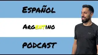You | Argentine Spanish Podcast