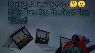 Essential Things You Should Know Before Buying Your Brand New Laptop.🤔🤔