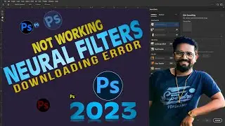 Neural Filter Not Working Photoshop 2023 | how to Fix Photoshop Neural Filters |Photoshop 2023 Error