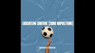 Lasciatemi cantare (Sono Napoletano)