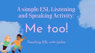 A Simple ESL Listening and Speaking Activity: Me Too | Teaching ESL to young learners