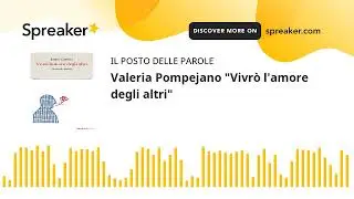 Valeria Pompejano "Vivrò l'amore degli altri"