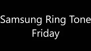 Samsung ringtone - Friday