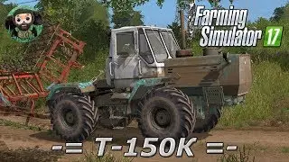 Farming Simulator 17 : Т-150К