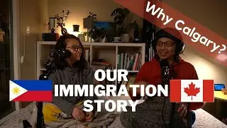 Our Immigration Story | Philippines to Canada