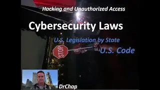 Cybersecurity and Hacking US Federal and State Laws and Legislation - Computer Crime