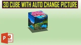 Auto Changing Picture 3D Cube Animation in PowerPoint