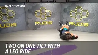 Two on One Tilt with a Leg Ride: Wrestling Moves with Matt Storniolo | RUDIS
