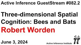 ActInf GuestStream 082.2 ~ Robert Worden 