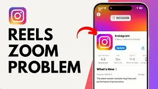 How to Fix Instagram Reels Zoom Problem on iPhone