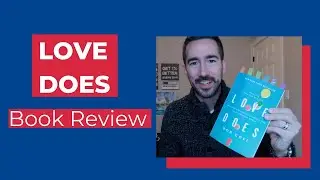 LOVE DOES | BOB GOFF | BOOK REVIEW
