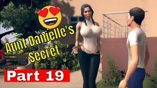 The Twist Part 19 Gameplay Walkthrough - Aunt Danielle 's secret - The Twist adult game