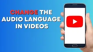 How to Change the Audio Language in Youtube Videos