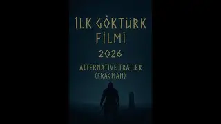 İlk Göktürk, Alternatif Fragman(2026)