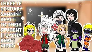 Three legendary sannin react to their student || Gacha react video 🤩