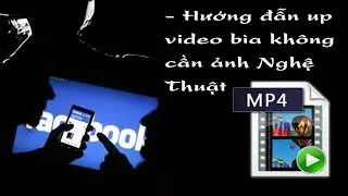 🔯 Hướng đẫn gắn video vào bìa Facebook
