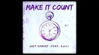 Just Robert - Make It Count feat. DJLC (Official Audio Visualizer)
