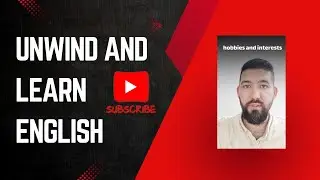English Conversation: Hobbies and Relaxation/ idioms explained