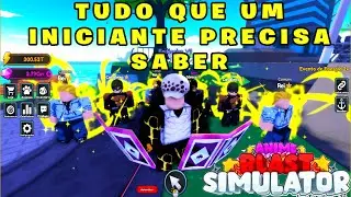 ANIME BLAST SIMULATOR ! TUDO OQUE VOCÊ PRECISA SABER PARA COMEÇAR BEM - roblox