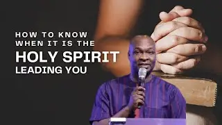 How To Know When It Is The Holy Spirit Leading You- Apostle Joshua Selman