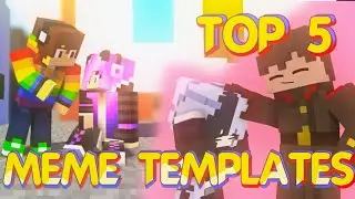 TOP 5 MEME TEMPLATES [ MINE-IMATOR ] MINECRAFT ANIMATIONS