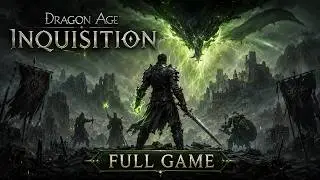 Dragon Age Inquisition Gameplay Walkthrough Full Game