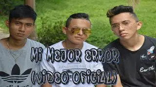 🎼 Mi Mejor Error (🎥Vídeo oficial ) Jei Ds 🎼