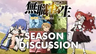 Mushoku Tensei Season 1 My Thoughts & Discussion