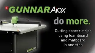 GUNNAR AiOX - Do More - Cutting Spacer Strips using Foamboard and Matboard in One Step