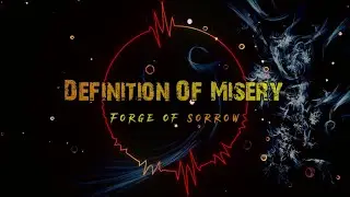 Definition Of Misery - Forge Of Sorrow