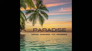 Axom Made, Groundeck Ft. Darkiss   Paradise (TIJS Remix)