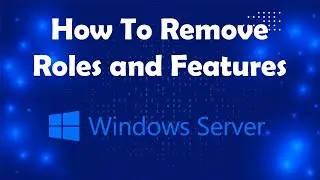 How To Remove Roles and Features from your Server | Msolved Tech