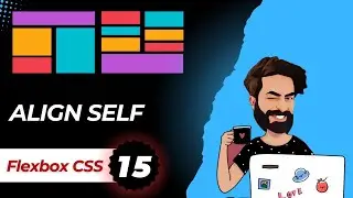 Chapter 15 | CSS Align Self: Control Item Alignment with Ease! 🚀 | CSS Flexbox Tutorial