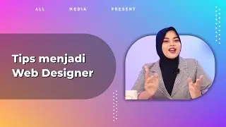Tips Menjadi Seorang Web Designer & Skill Yang Dibutuhkan